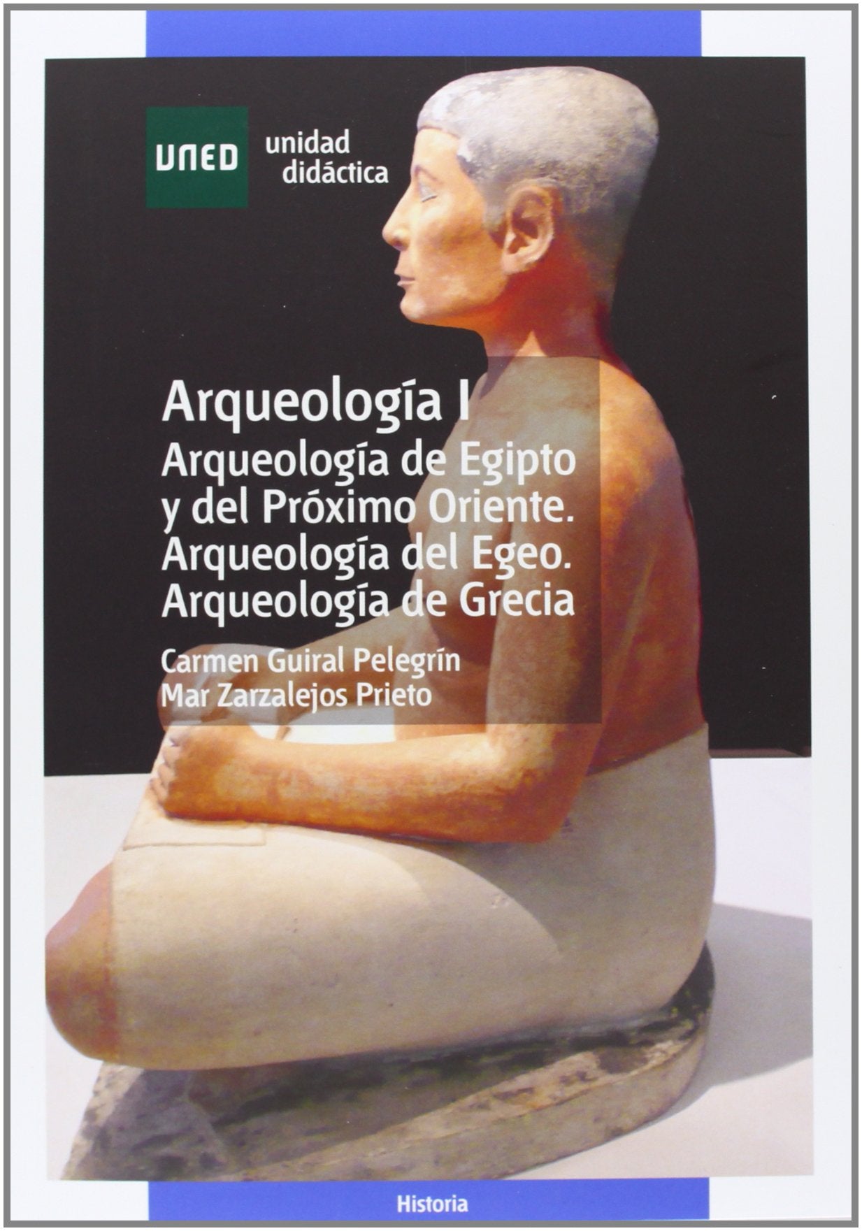 Arqueología de Egipto y del Próximo Oriente. Arqueología del Egeo. Arqueología de Grecia (UNIDAD DIDÁCTICA) Social Sciences
