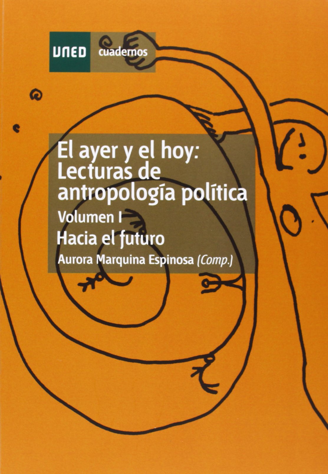 El ayer y el hoy: lecturas de antropología política. Vol-I. Hacia el futuro. book