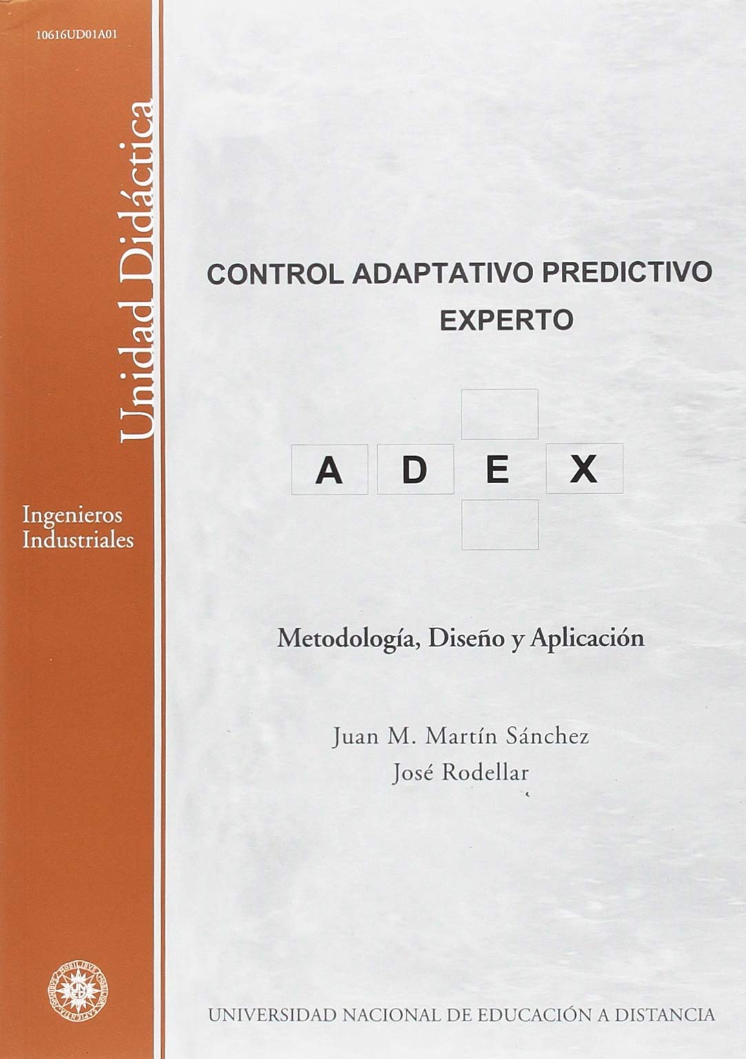 Control adaptativo predictivo experto : metodología, diseño y aplicación Education & Training