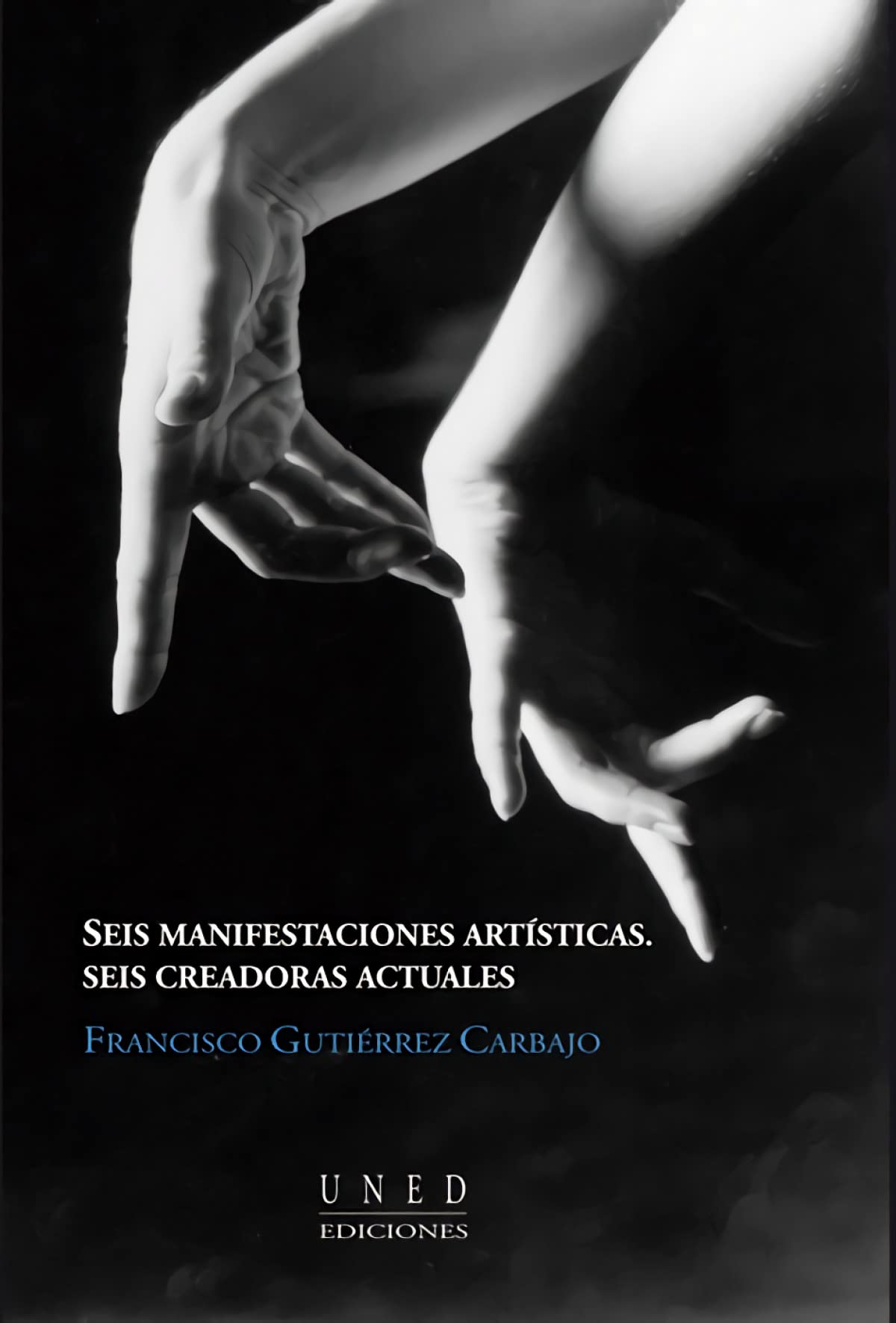 Seis manifestaciones artísticas, seis creadoras actuales Learning & Reference