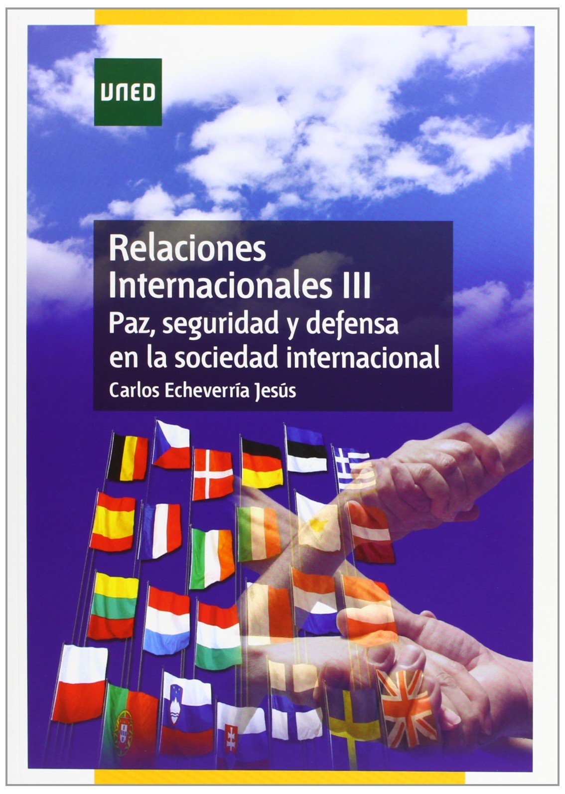 Relaciones internacionales III : paz, seguridad y defensa en la sociedad internacional (GRADO) Learning & Reference