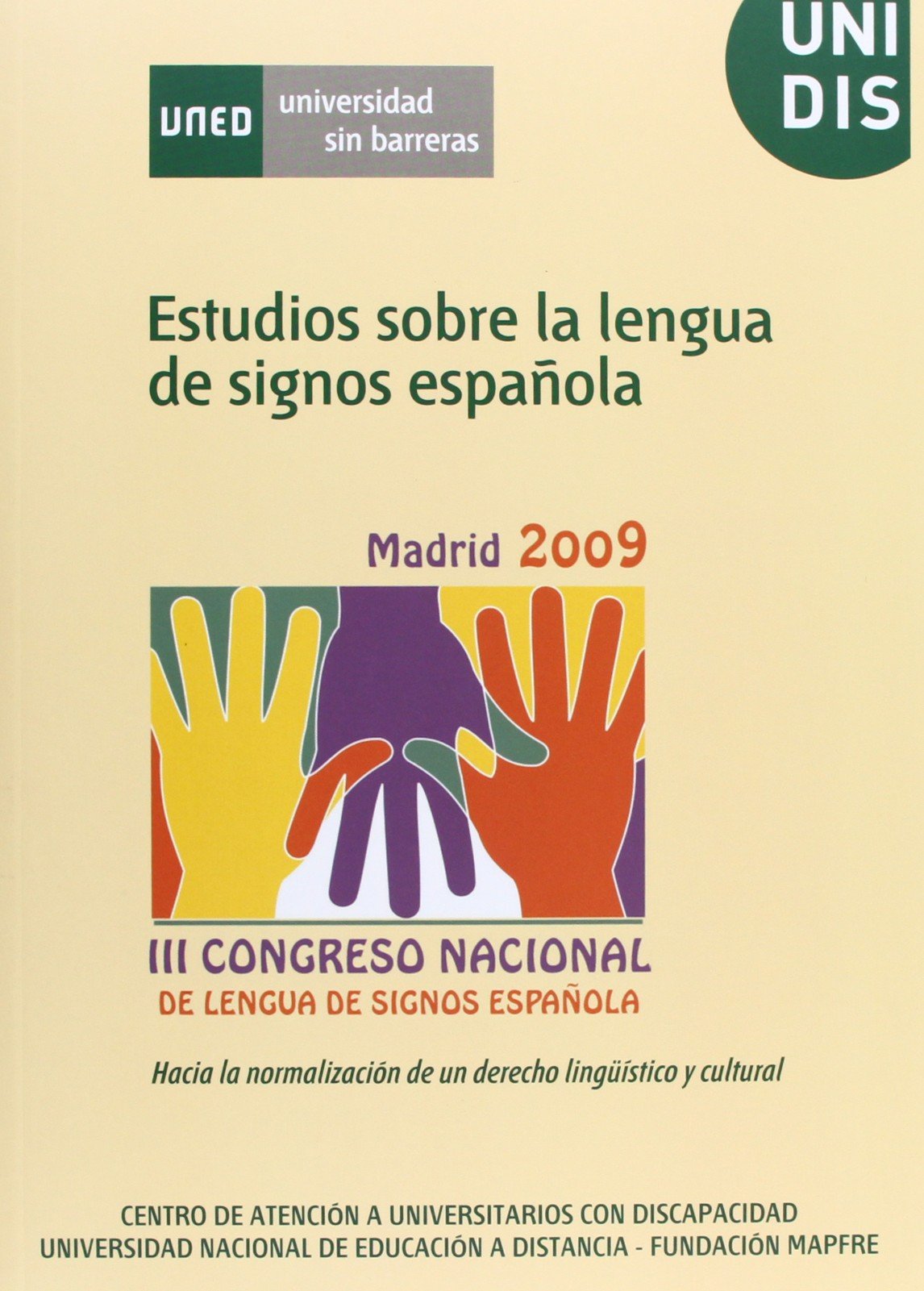 Estudios sobre la lengua de signos española. III Congreso nacional de lengua de signos española. Hacia la normalización de un derecho lingüístico y cultural book