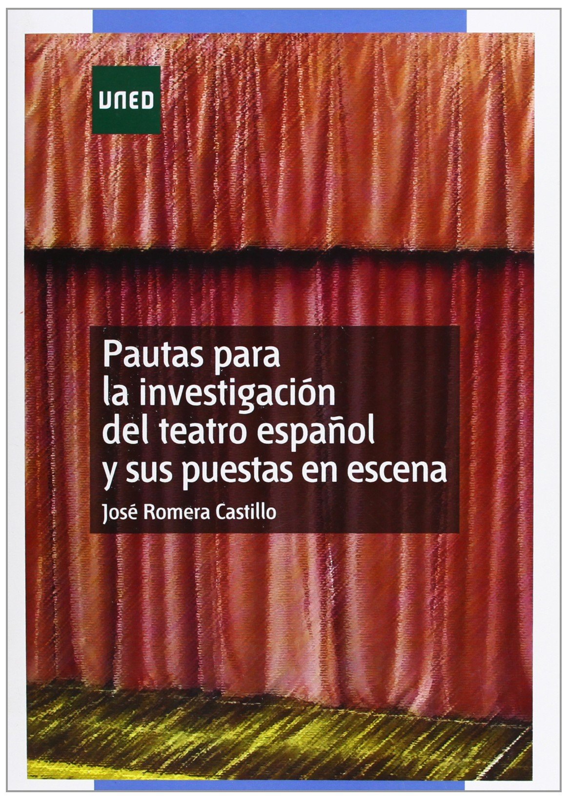 Pautas para la investigación del teatro español y sus puestas en escena Drama