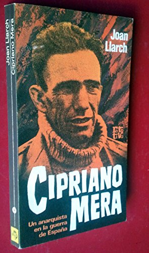 Cipriano Mera, un anarquista en la guerra española (Spanish Edition) book