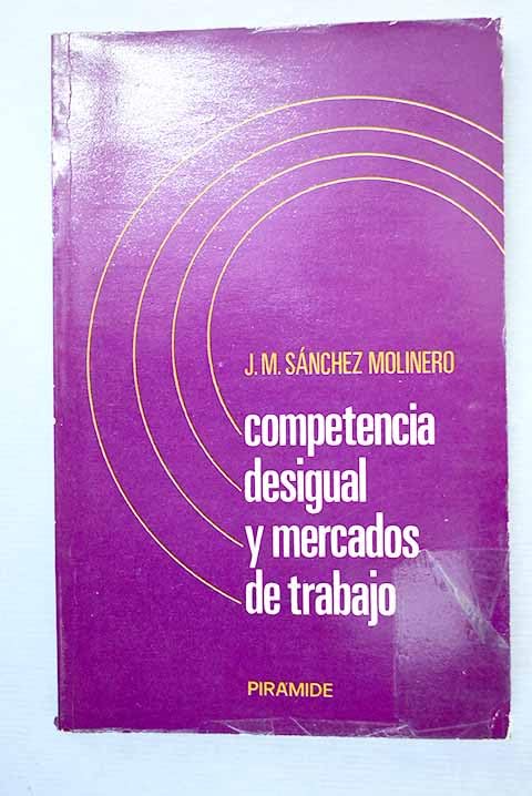 Competencia desigual y mercados de trabajo Books