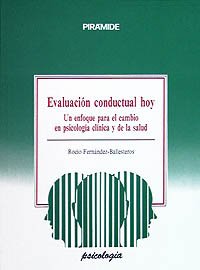 Evaluacion conductual hoy / Behavioral Assessment Today: Un Enfoque Para El Cambio En Psicologia Clinica Y De La Salud book