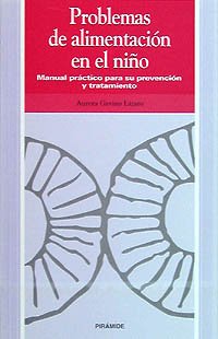 Problemas de Alimentacion en el Nino / Children Feeding problems: Manual Practico Para Su Prevencion Y Tratamiento book