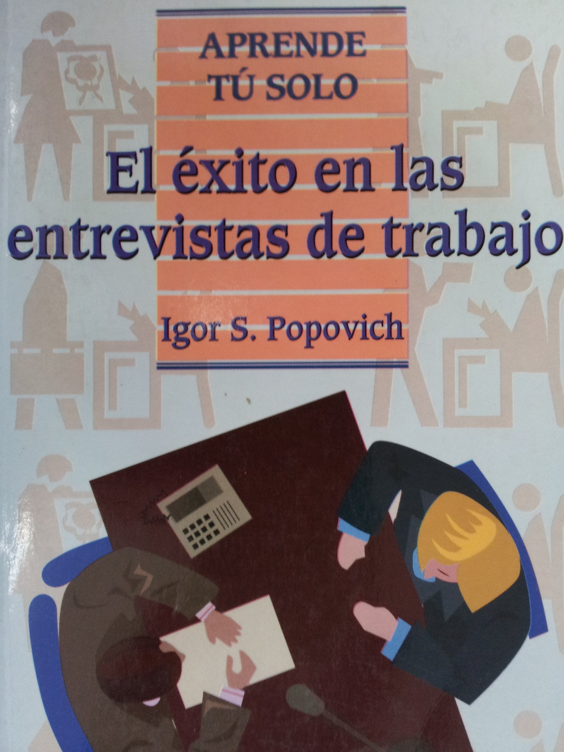 El exito en las entrevistas de trabajo - aprende tu solo Books