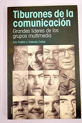 Tiburones De La Comunicacion / Sharks of Communication: Grandes Lideres De Los Grupos Multimedia / Great Leaders of the Multimedia Groups book