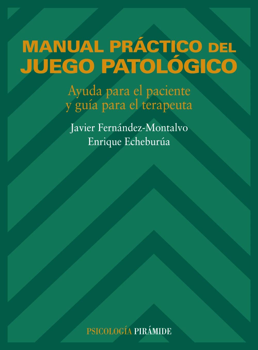 Manual practico del juego patologico/ Practical Manual of Pathological Gambling: Ayuda para el paciente y guia para el terapeuta/ Help for the Patient and a Guide for the Therapist book