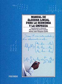 Manual de algebra lineal para la economia y la empresa/ Manual of Linear Algebra for the Economy and Business book