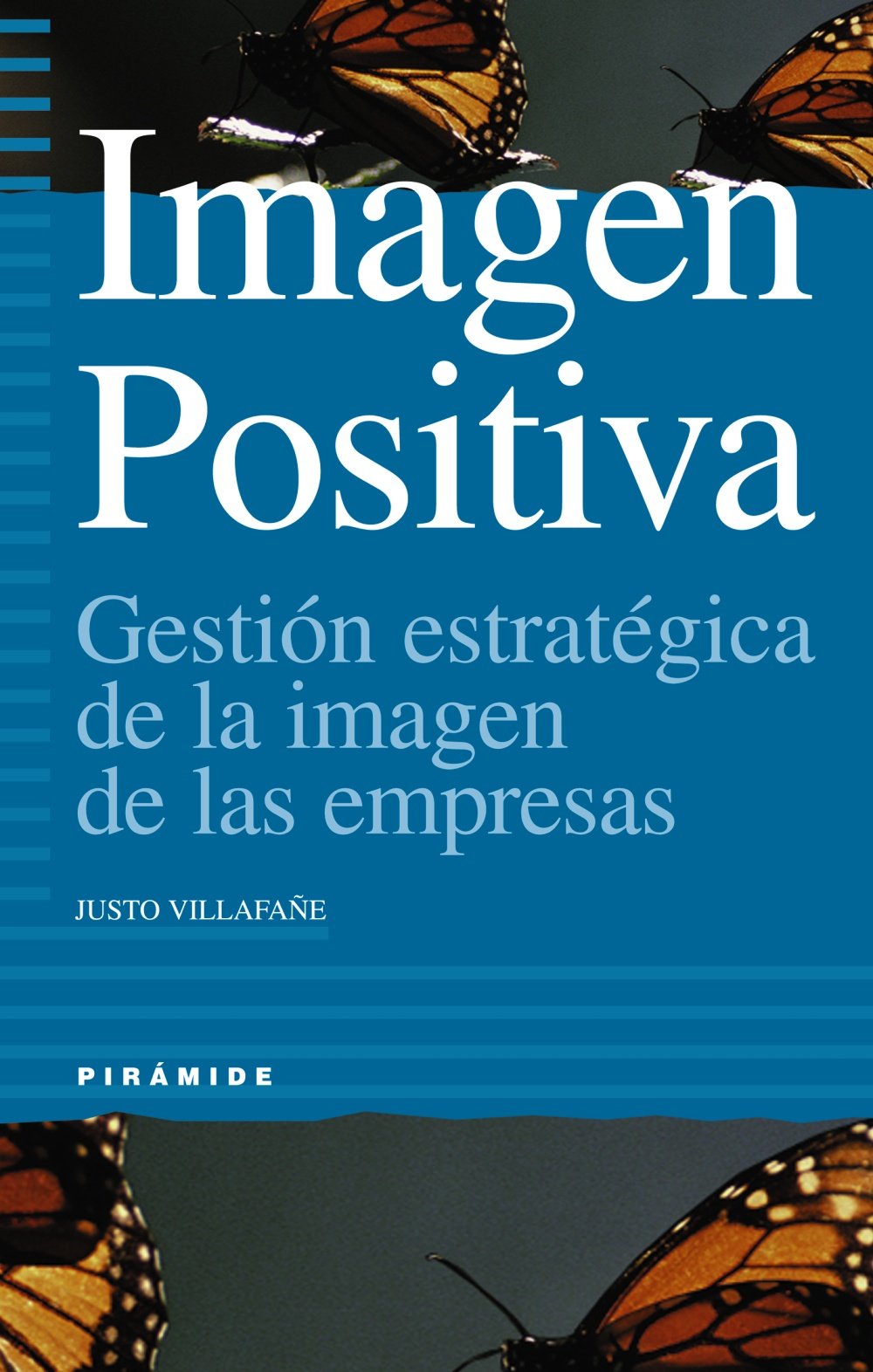 Imagen positiva : gestión estratégica de la imagen de las empresas (Empresa y Gestión) Business, Finance & Career