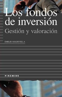 Los fondos de inversión : gestión y valoración (Empresa Y Gestión) Business, Finance & Career