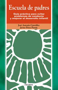 Escuela de padres / Parents School: Guia Practica Para Evitar Problemas De Conducta Y Mejorar El Desarrollo Infantil (Ojos Solares) Psychology