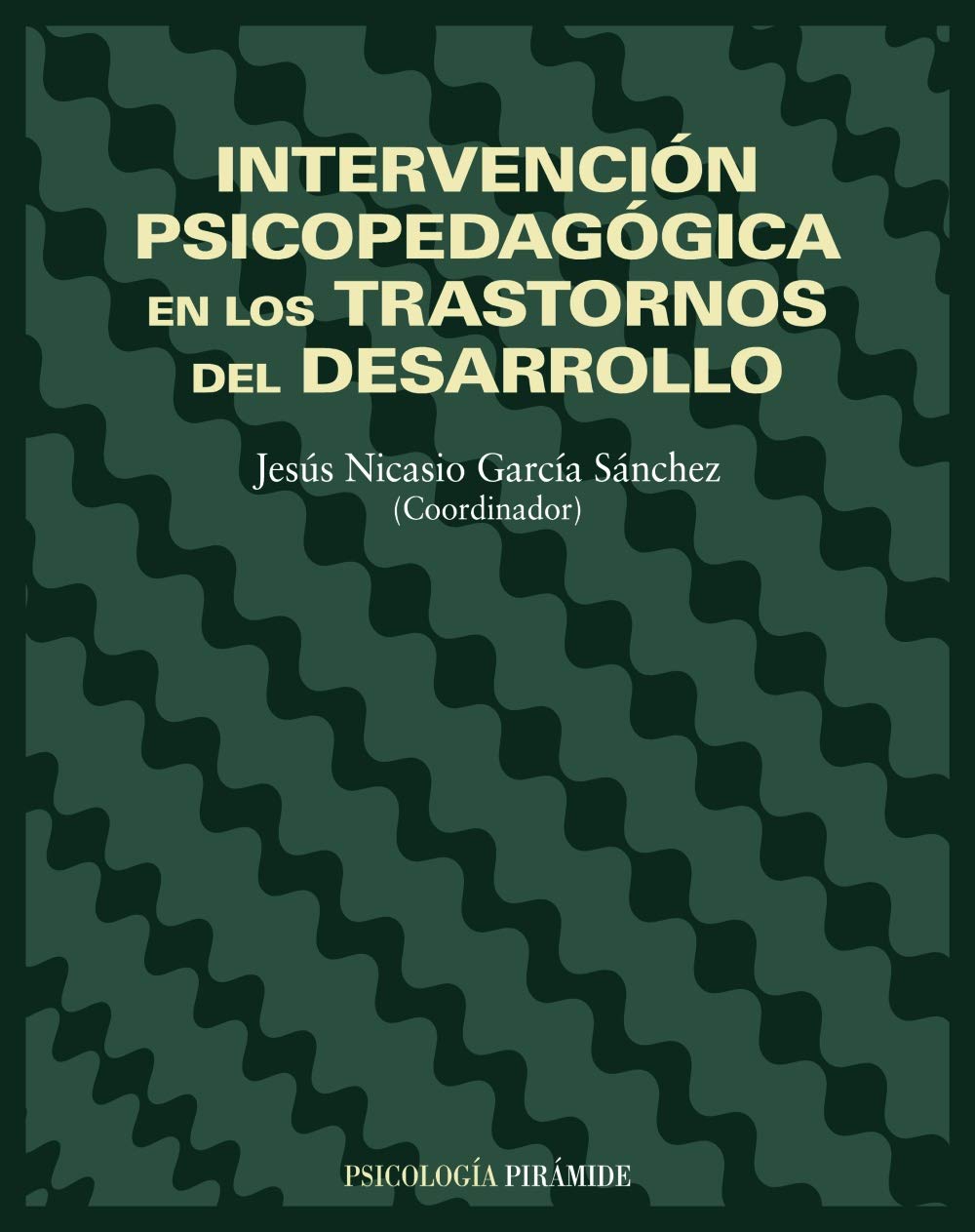 Intervención psicopedagógica en los trastornos del desarrollo / Psycho Educational Intervention in Developmental Disorders book