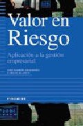 Valor en riesgo / Value at Risk: Aplicacion a La Gestion Empresarial book