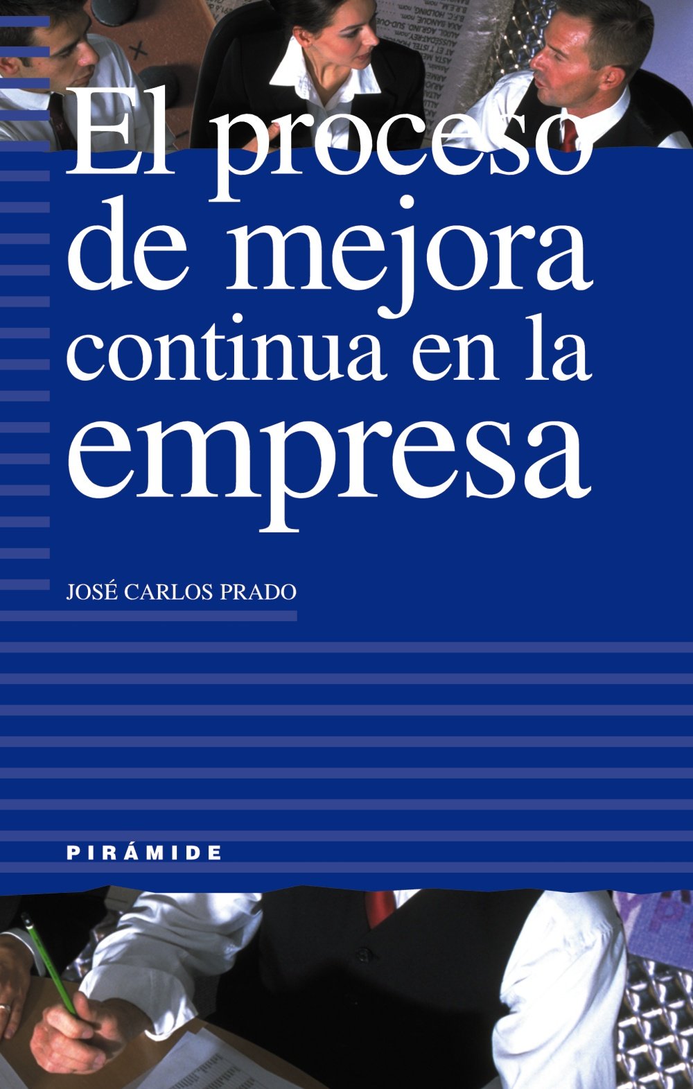 El proceso de mejora continua en la empresa / The Process of Continuous Improvement in the Company (Empresa Y Gestion) book