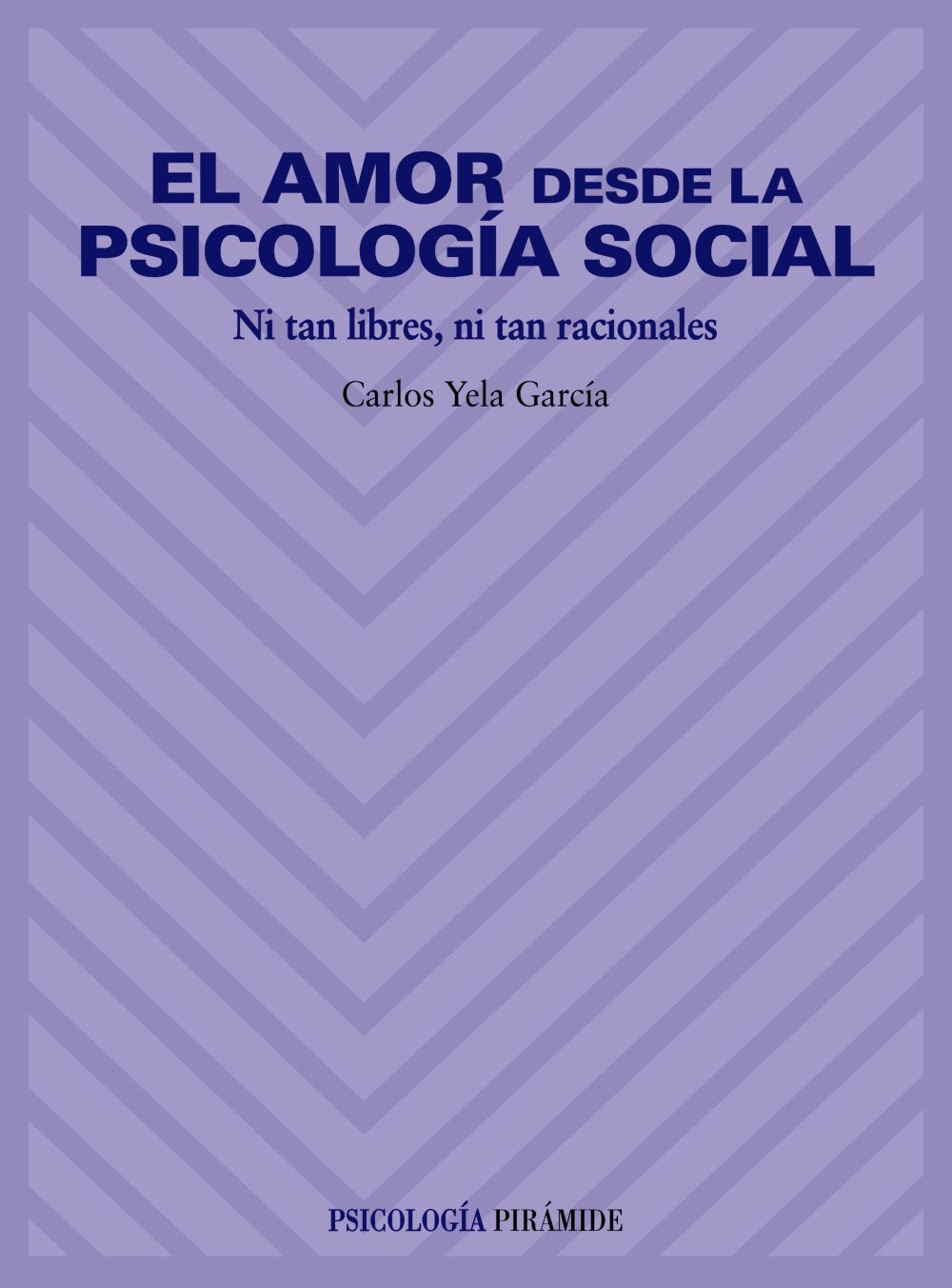 El amor desde la psicología social: Ni tan libres, ni tan racionales Psychology