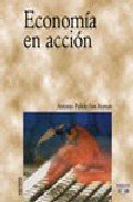 Economia en accion / Economics in Action (Economia Y Empresa) Business, Finance & Career