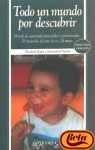 Todo Un Mundo Por Descubrir book