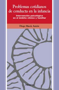 Problemas cotidianos de conducta en la infancia / Everyday problems of childhood behavior: Intervencion Psicologica En El Ambito Clinico Y Familiar book