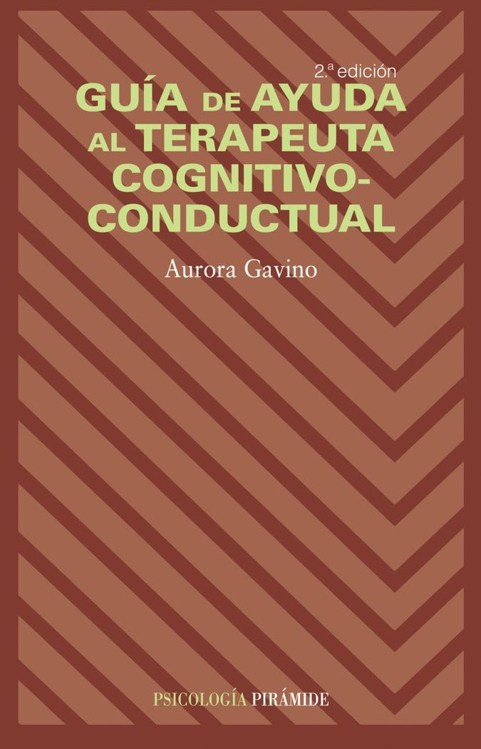 Guía de ayuda al terapeuta cognitivo-conductual (Psicología) Social Sciences