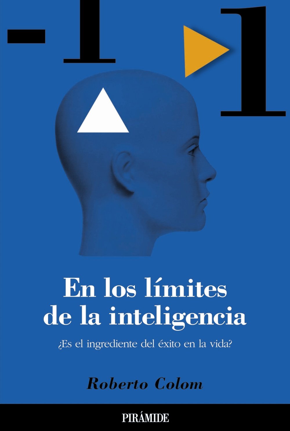 En los límites de la inteligencia : ¿es el ingrediente de éxito en la vida?: ¿Es el ingrediente del éxito en la vida? (Psicología) Medicine