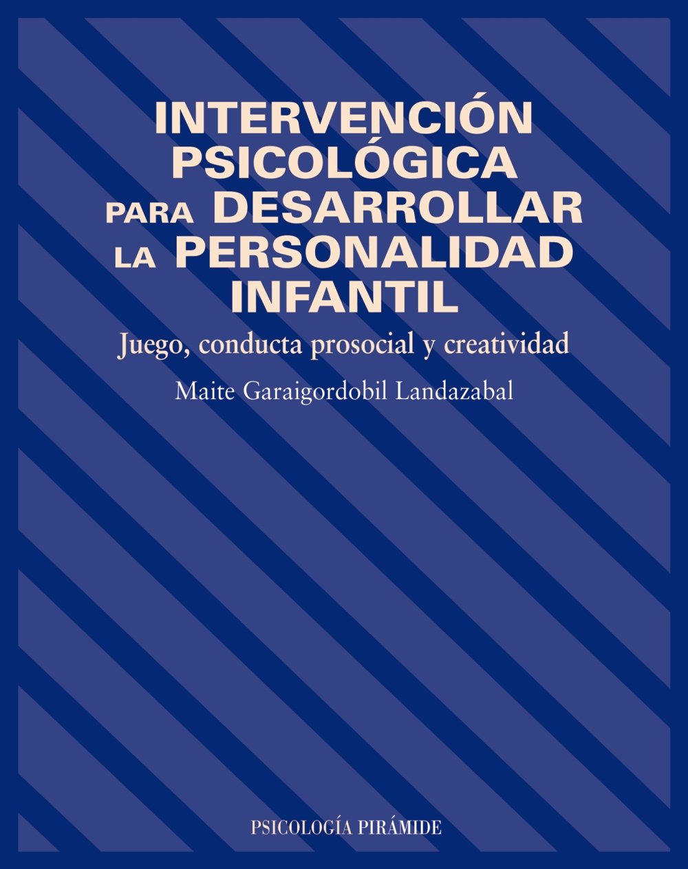 Intervención psicológica para desarrollar la personalidad infantil : juego, conducta prosocial y creatividad (Psicología) Psychology