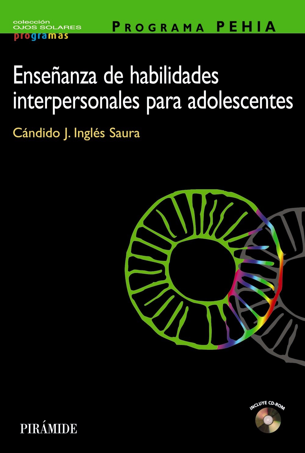 Programa Pehia. Ensenanza De Habilidades Interpersonales Para Adolescentes / Pehia Program. Interpersonal skills training for teenagers book