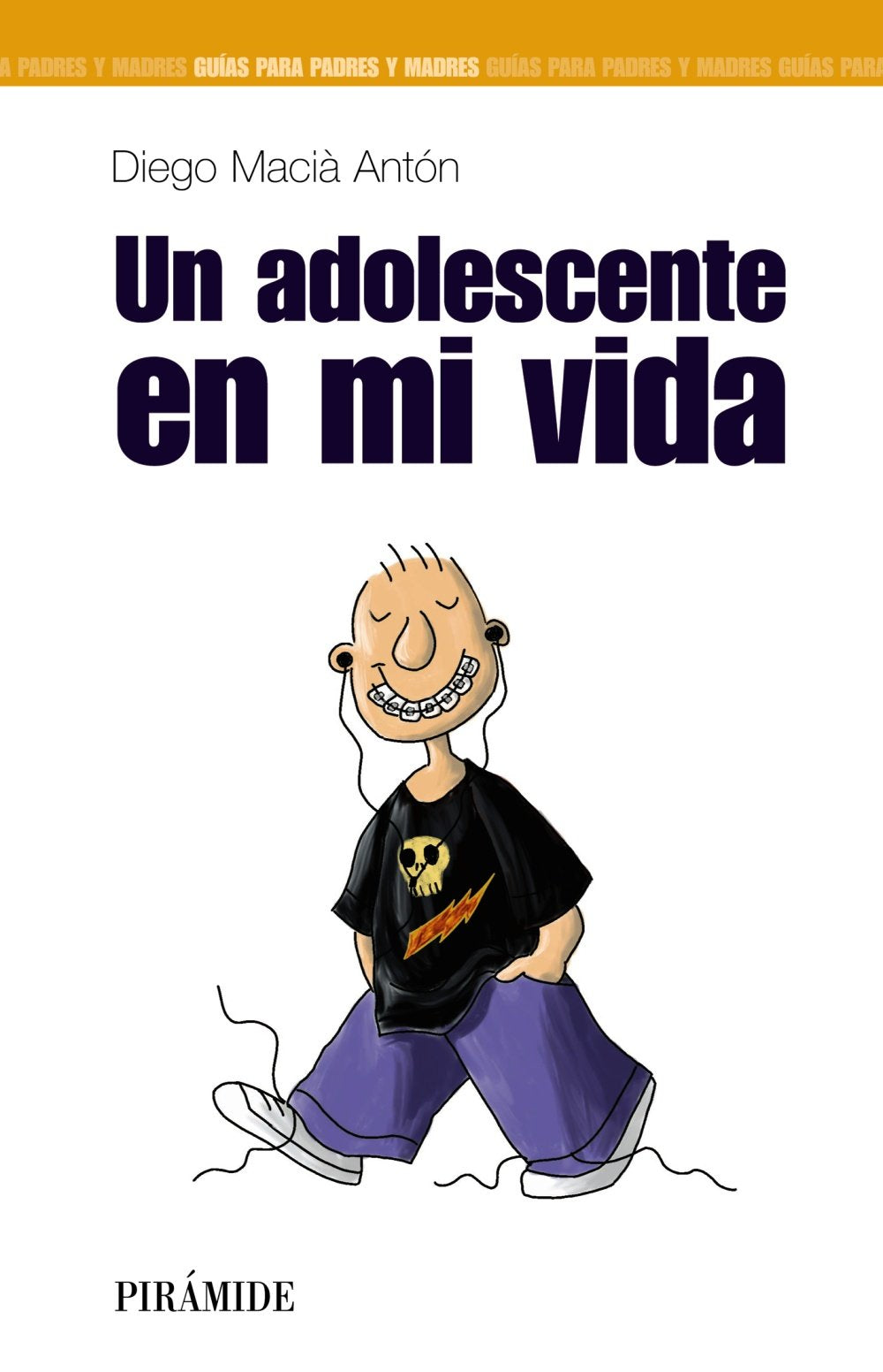 Un adolescente en mi vida (Guías para padres y madres) Parents & Children