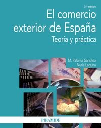 El comercio exterior de Espana/ Spain's Foreign Trade: Teoria Y Practica/ Theory and Practice (Economia y Empresa/ Economy and Business) Business, Finance & Career