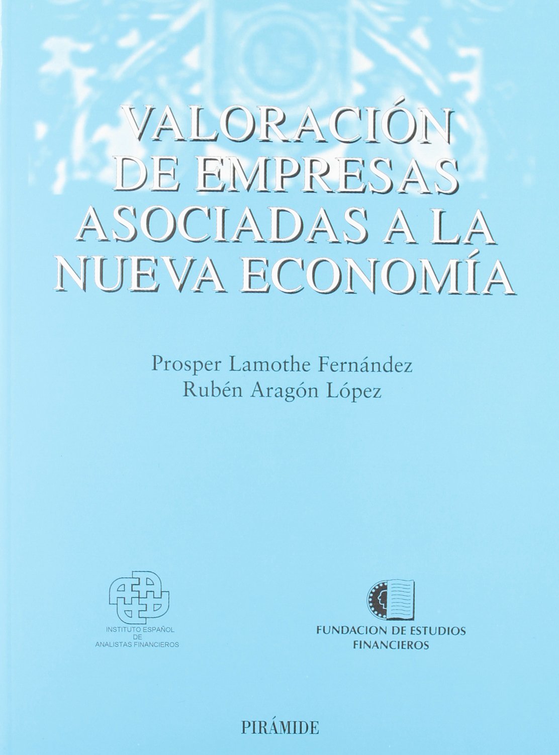 Valoración de empresas asociadad a la nueva economía (Economía Y Empresa) Business, Finance & Career