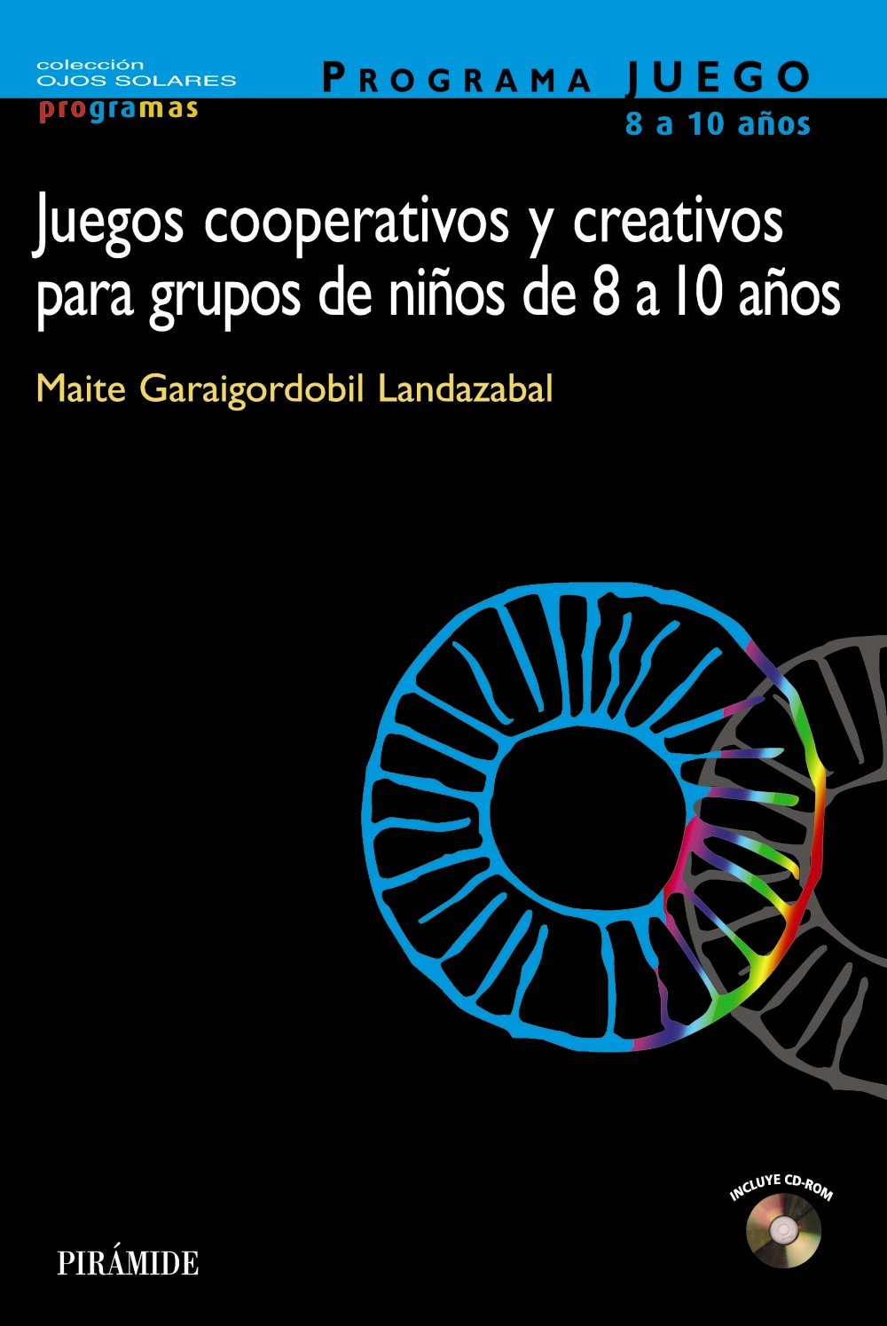 Programa Juego : juegos cooperativos y creativos para grupos de niños de 8 a 10 años (Ojos Solares - Programas) Psychology