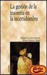 La gestion de la tesoreria en la incertidumbre / the Uncertainty of Cash Flow Management book