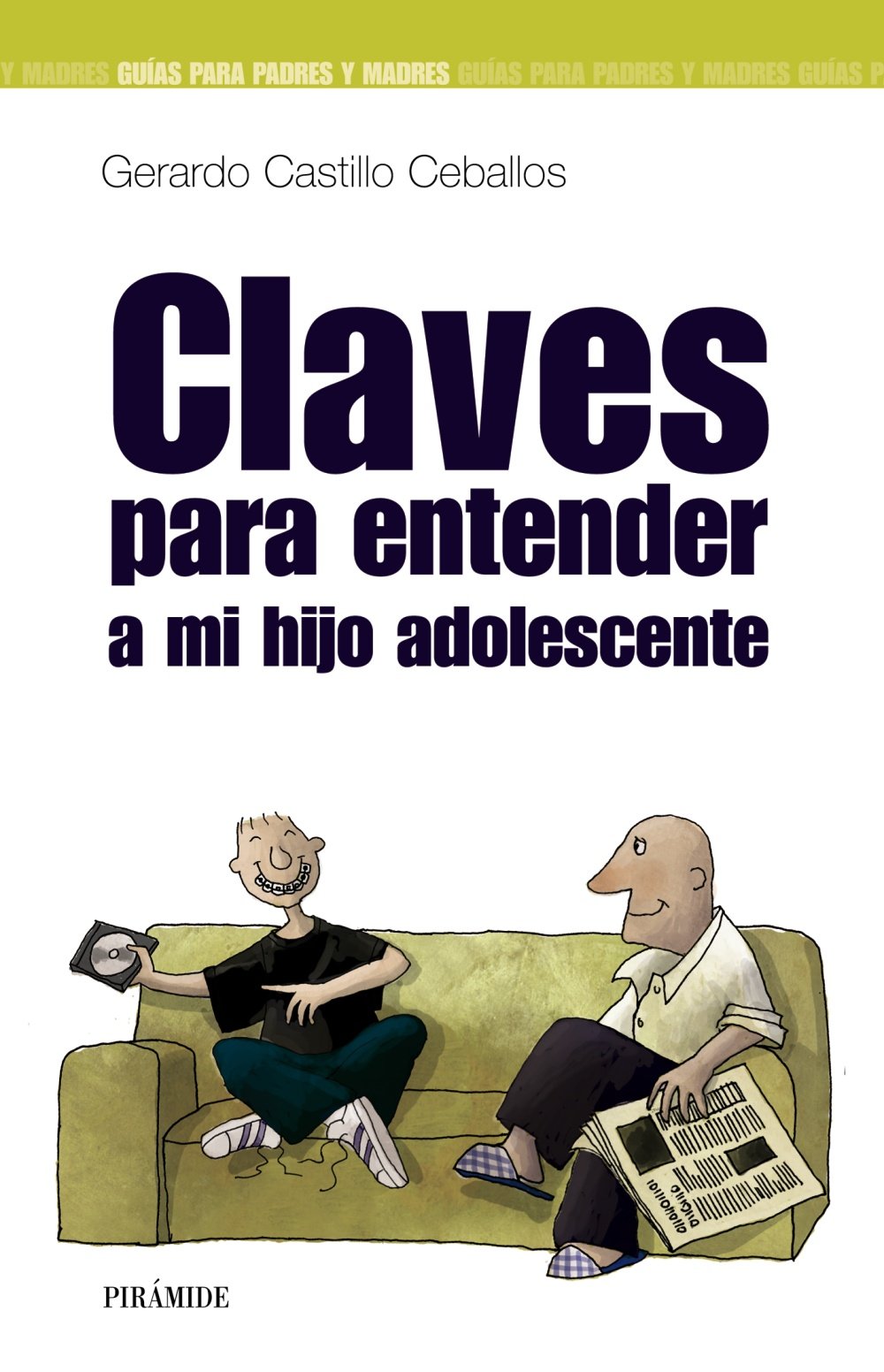 Claves para entender a mi hijo adolescente (Guías para padres y madres) Parents & Children