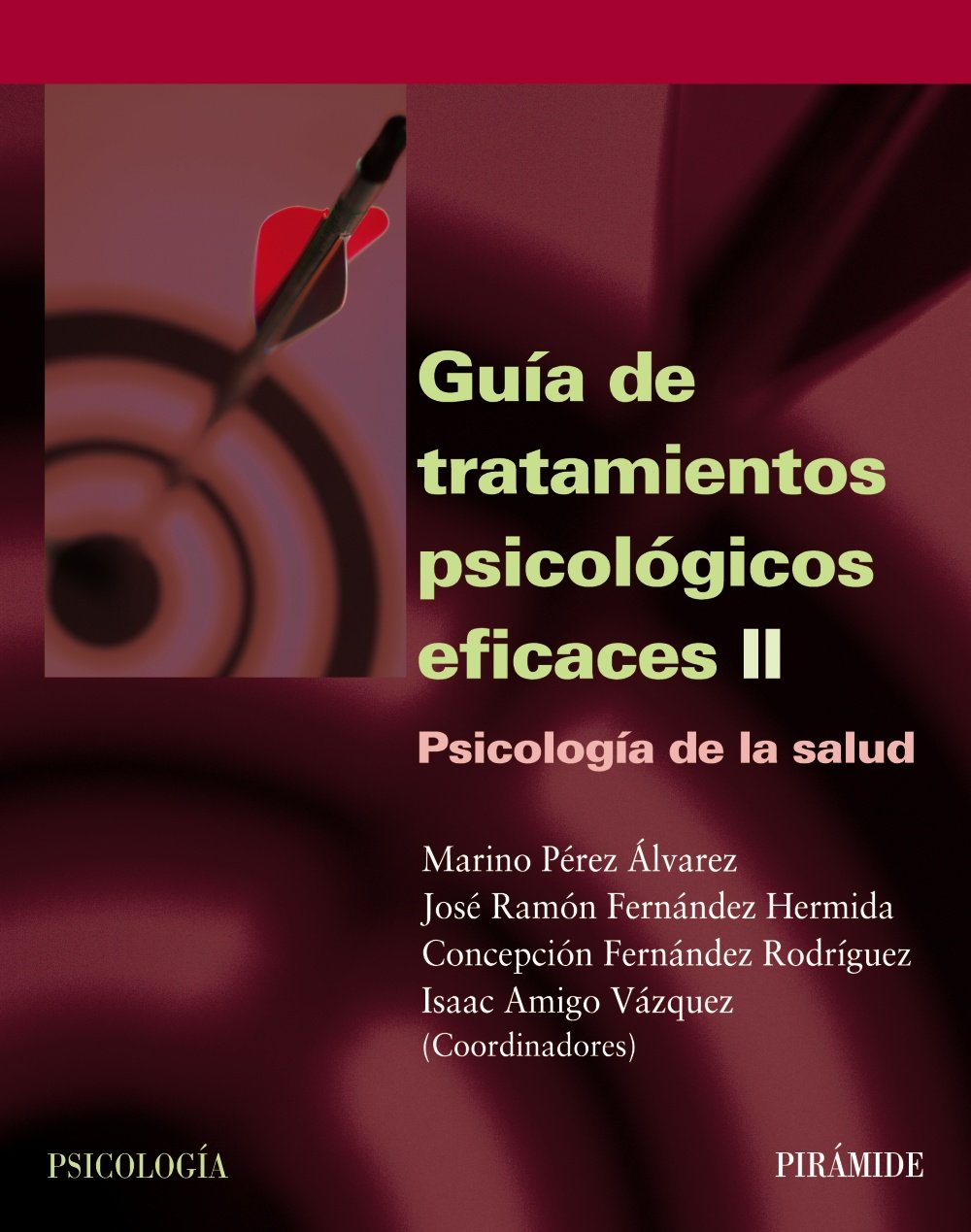 Guia de tratamientos psicologicos eficaces / Effective Psychological Treatments Guide: Psicologia De La Salud / Psychology of Health book