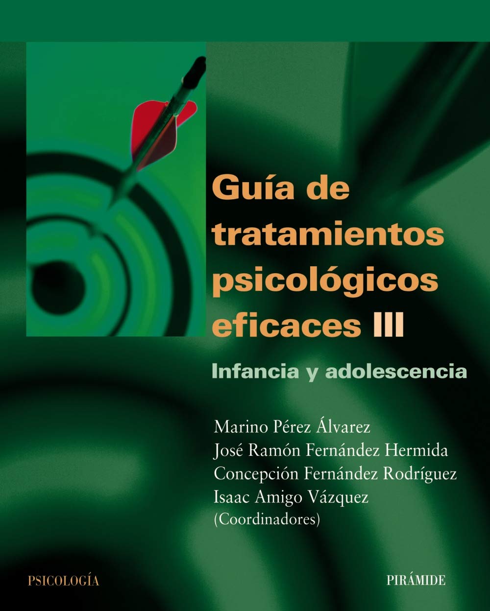 Guia de tratamientos psicologicos eficaces / Effective Guide Psychological Treatments: Infancia y adolescencia / Childhood and Adolescence book