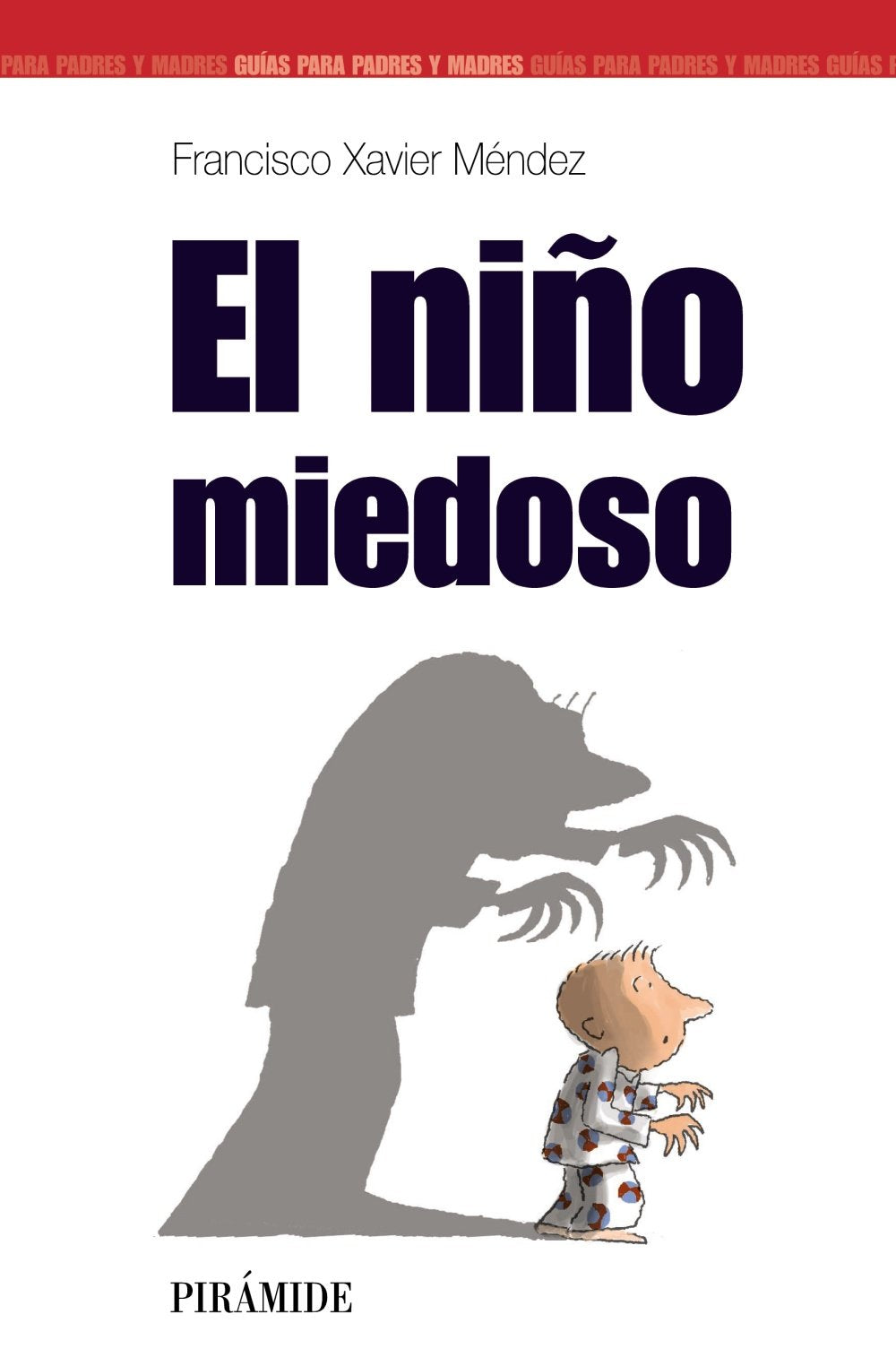 El niño miedoso (Guías para padres y madres) Parents & Children