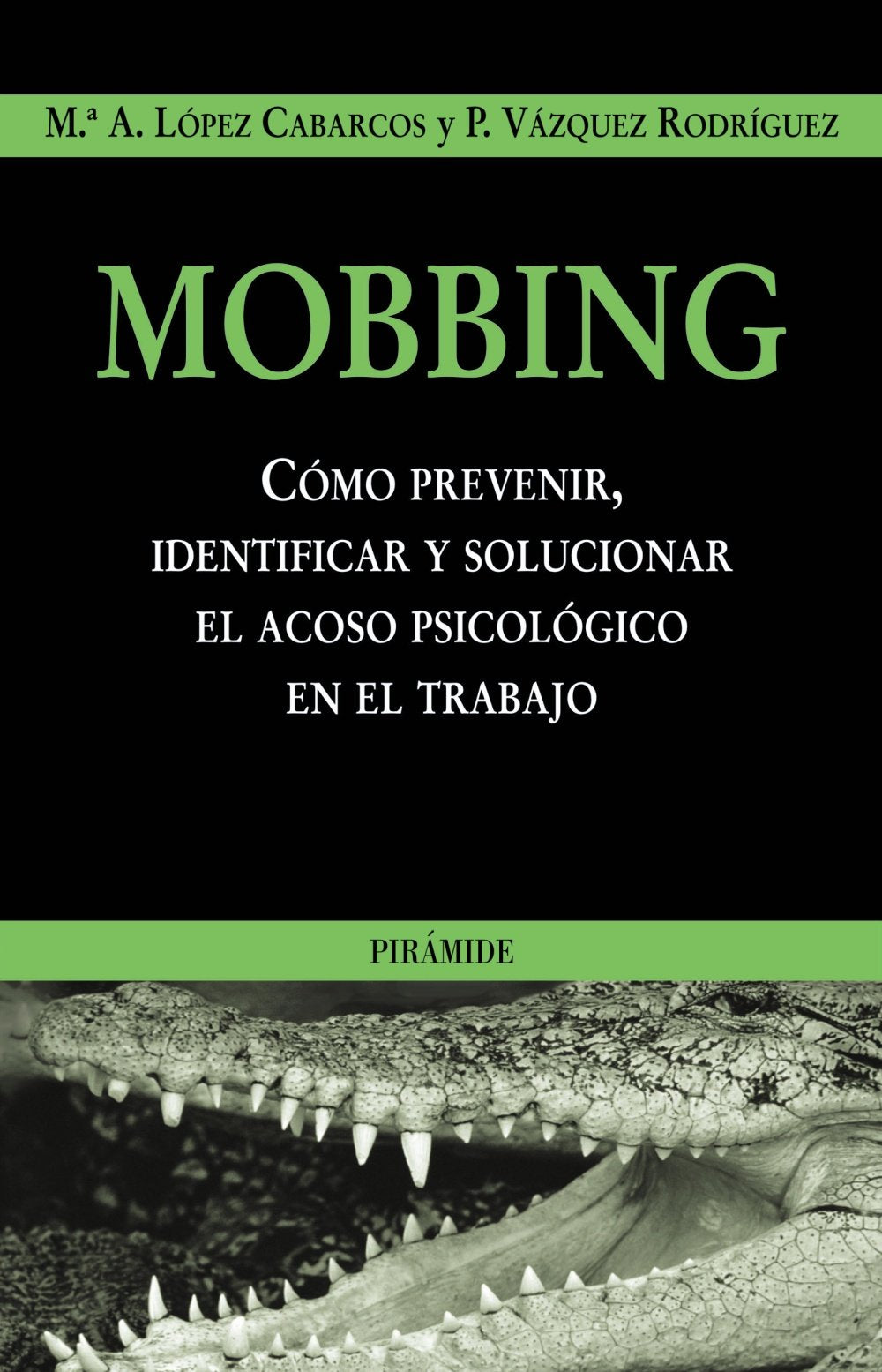 Mobbing : como prevenir, identificar y solucionar el acoso psicológico en el trabajo Social Sciences