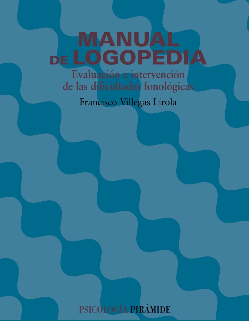 Manual de logopedia / Manual Speech: Evaluacion E Intervencion De Las Dificultades Fonologicas book