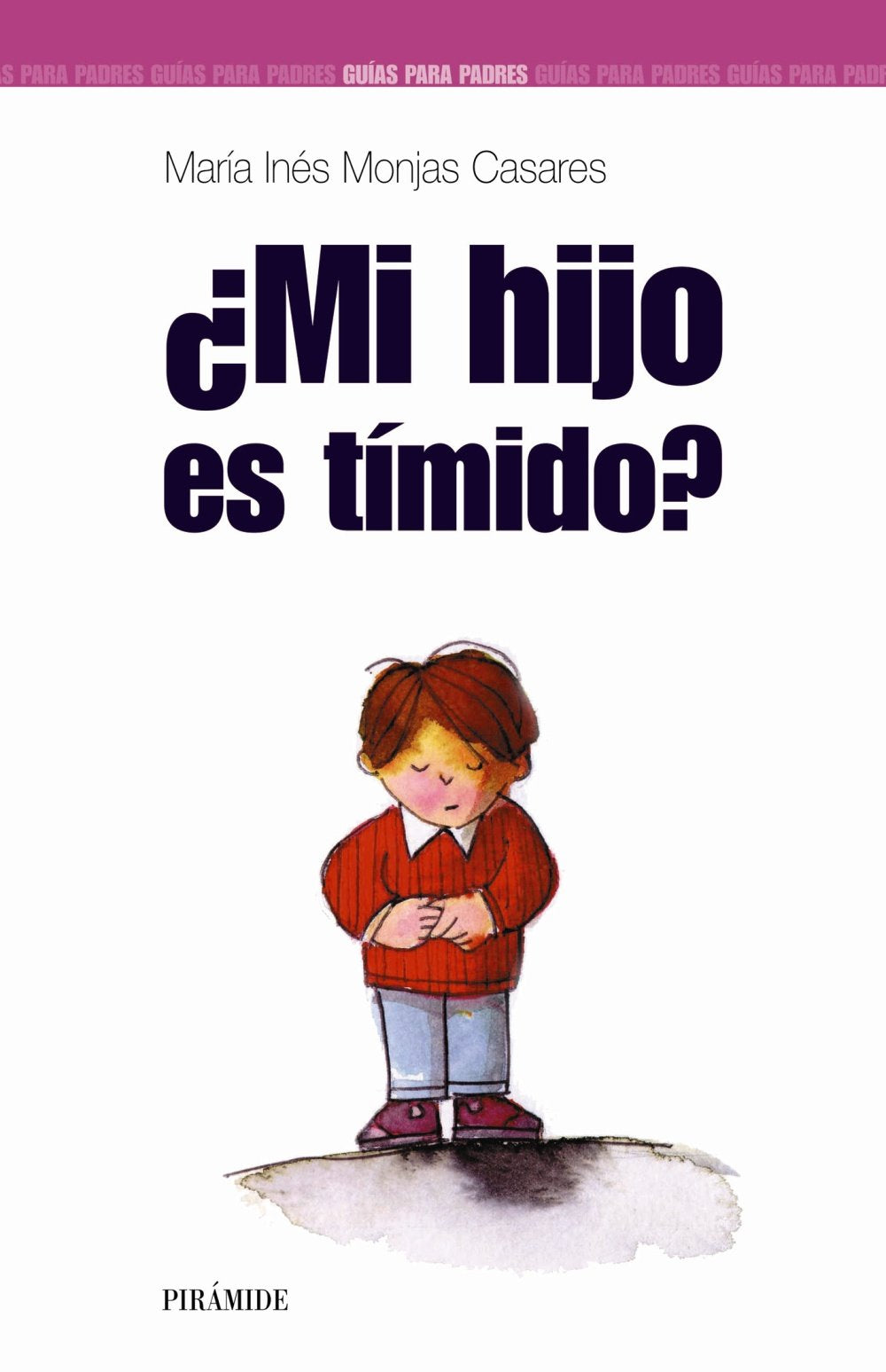 ¿Mi hijo es tímido? (Guías para padres y madres) Psychology