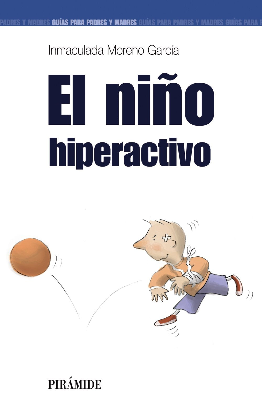 El niño hiperactivo (Guías para padres y madres) Parents & Children
