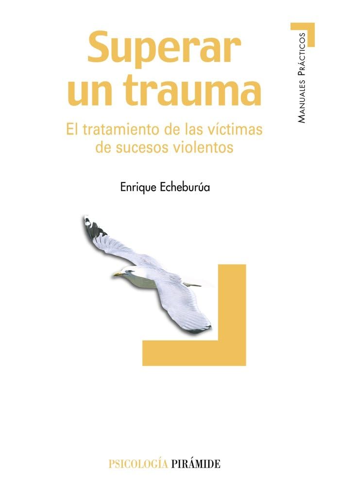Superar un trauma : el tratamiento de las víctimas de sucesos violentos (Manuales prácticos) Medicine
