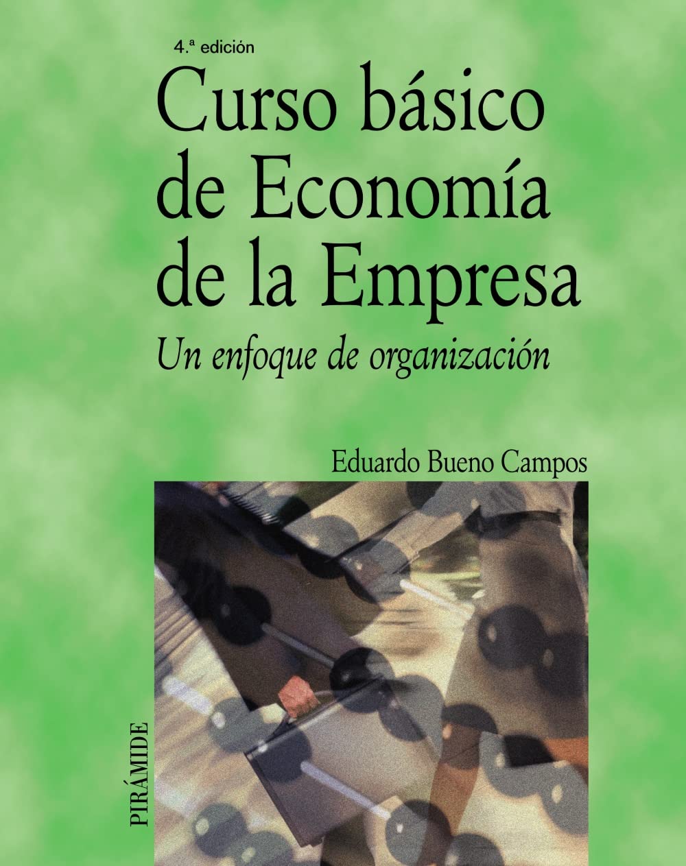 Curso básico de economía de la empresa : un enfoque de organización (Economía y Empresa) Business, Finance & Career