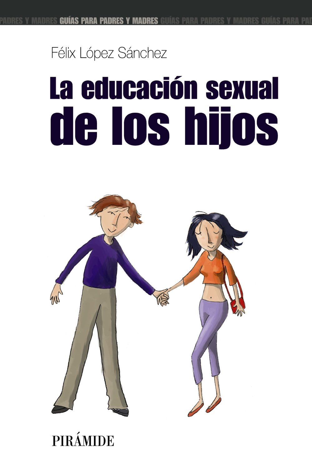 La educación sexual de los hijos (Guías para padres y madres) Partnership & Love
