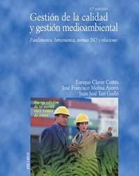 Gestion de la calidad y gestion medioambiental / Quality Management and Environmental Management: Fundamentos, Herramientas, Normas Iso Y Relaciones book