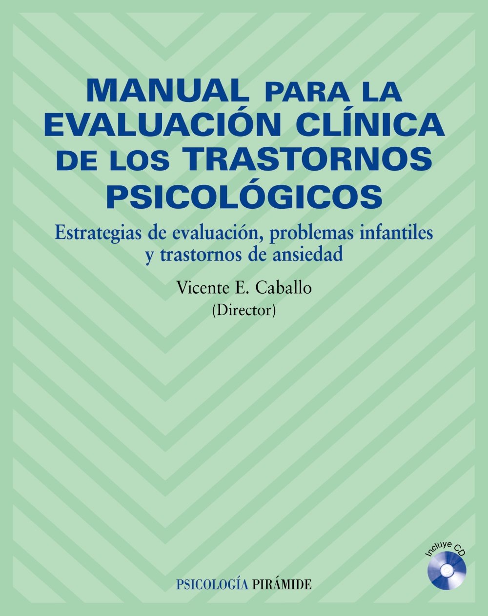Manual para la evaluación clínica de los trastornos psicológicos : estrategias de evaluación, problemas infantiles y trastornos de ansiedad (Psicología) Psychology