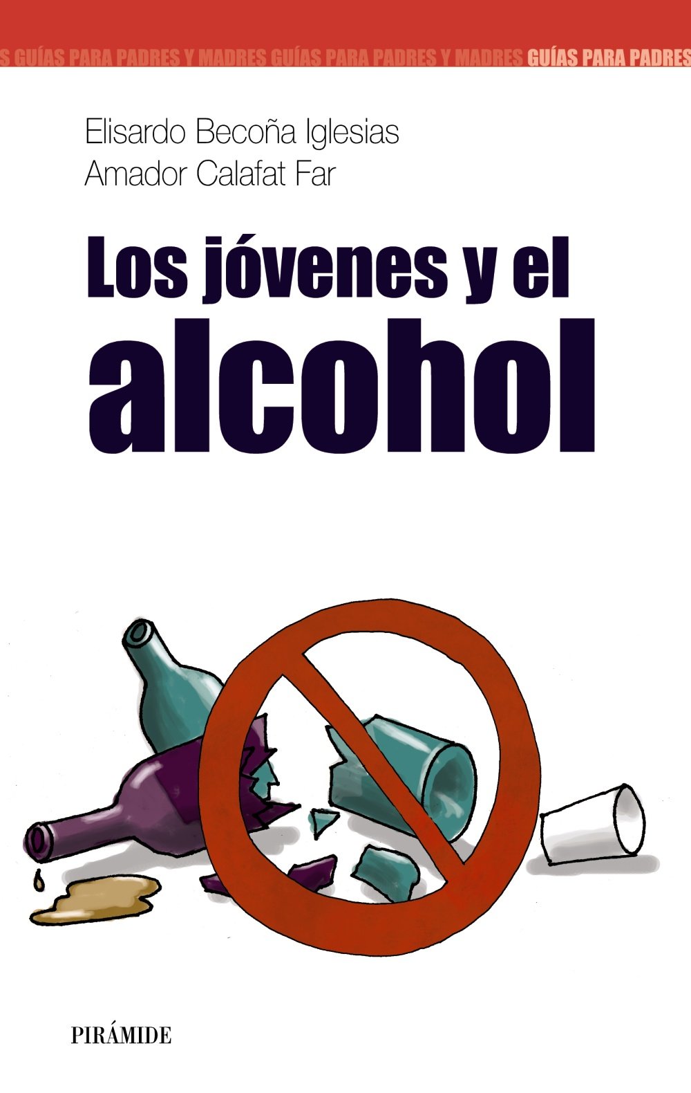 Los jovenes y el alcohol/ Adolescences and Alcohol book