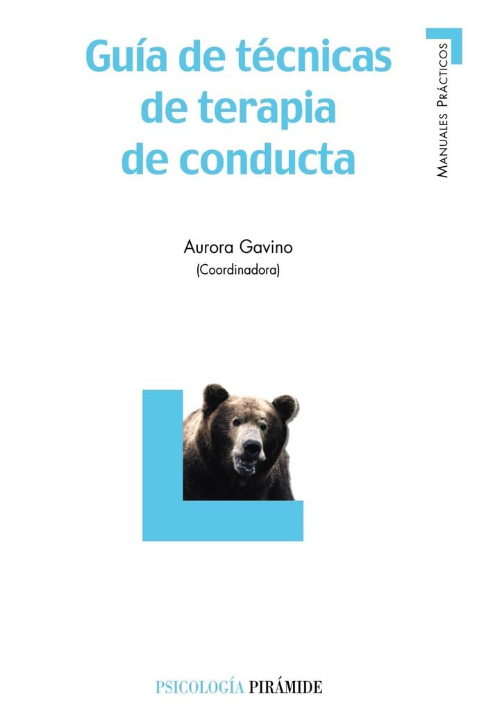 Guía de técnicas de terapia de conducta (Manuales prácticos) Social Sciences