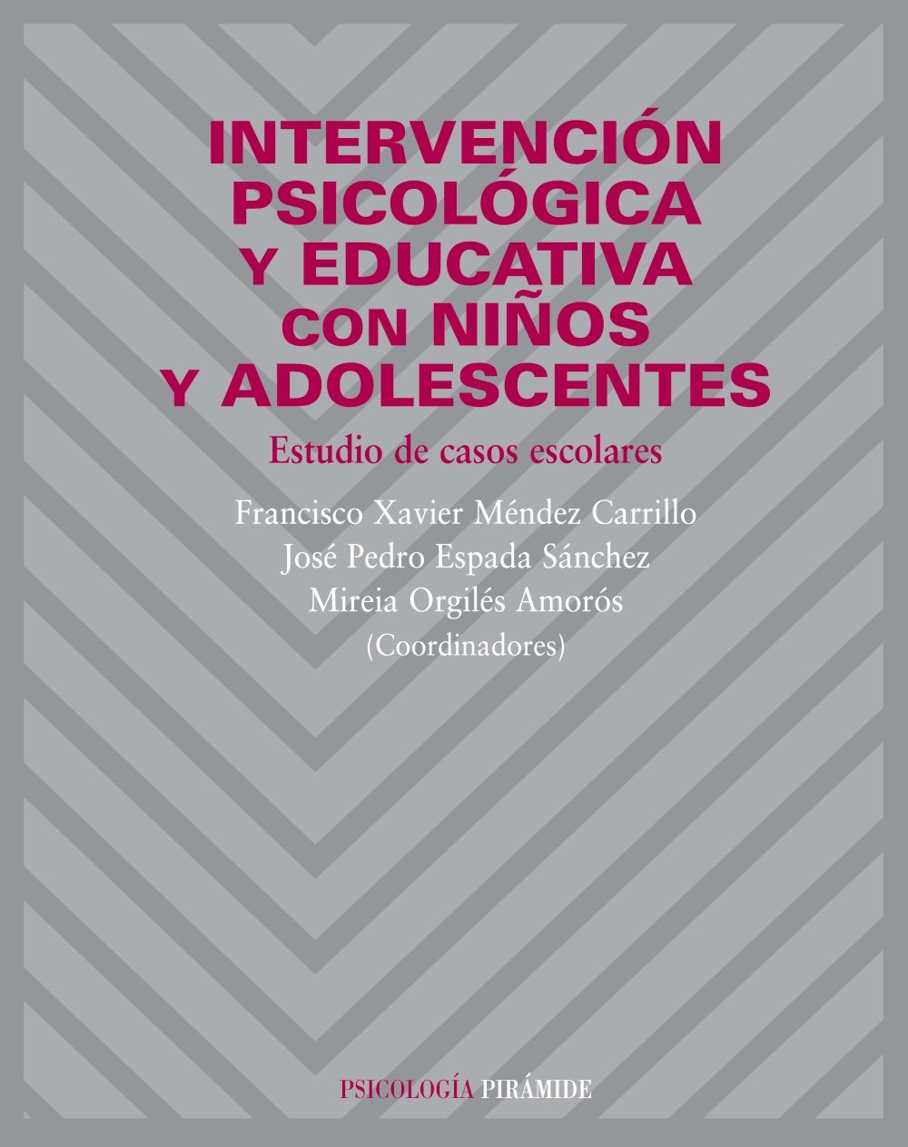 Intervención psicológica y educativa con niños y adolescentes : estudio de casos escolares (Psicología) Psychology